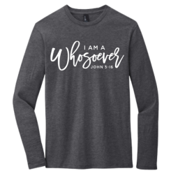 I Am A Whosoever Long Sleeve Shirt