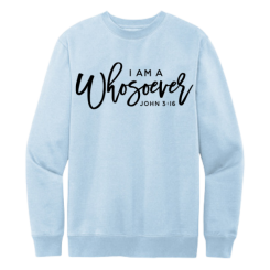 I Am A Whosoever Sweatshirt